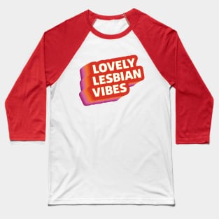 Lovely Lesbian Vibes Baseball T-Shirt